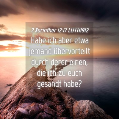 Picture 04 - 2 Korinther 12:17 LUTH1912 - Habe ich aber etwa jemand übervorteilt durch - Bible Verse Picture