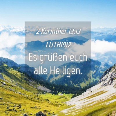 Picture 04 - 2 Korinther 13:13 LUTH1912 - Es grüßen euch alle - Bible Verse Picture