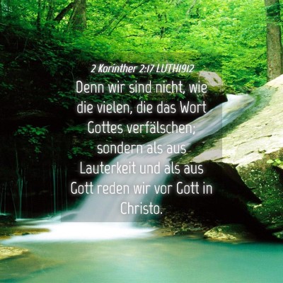 Picture 04 - 2 Korinther 2:17 LUTH1912 - Denn wir sind nicht, wie die vielen, die das Wort - Bible Verse Picture