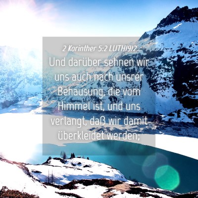 Picture 04 - 2 Korinther 5:2 LUTH1912 - Und darüber sehnen wir uns auch nach unsrer - Bible Verse Picture