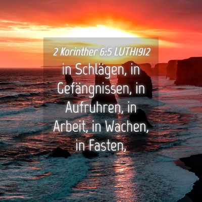 Picture 04 - 2 Korinther 6:5 LUTH1912 - in Schlägen, in Gefängnissen, in Aufruhren, in - Bible Verse Picture