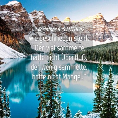 Picture 04 - 2 Korinther 8:15 LUTH1912 - wie geschrieben steht: “Der viel sammelte, - Bible Verse Picture
