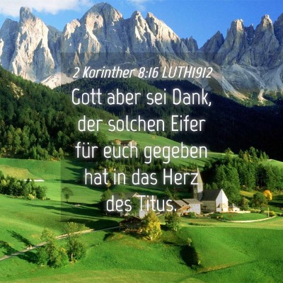 Picture 04 - 2 Korinther 8:16 LUTH1912 - Gott aber sei Dank, der solchen Eifer für euch - Bible Verse Picture