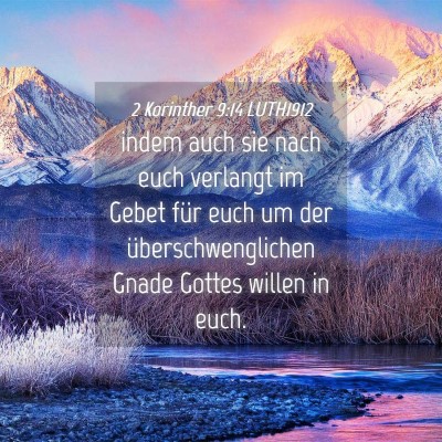 Picture 04 - 2 Korinther 9:14 LUTH1912 - indem auch sie nach euch verlangt im Gebet für - Bible Verse Picture