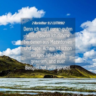 Picture 04 - 2 Korinther 9:2 LUTH1912 - Denn ich weiß euren guten Willen, davon ich - Bible Verse Picture