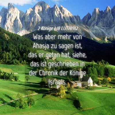 Picture 04 - 2 Könige 1:18 LUTH1912 - Was aber mehr von Ahasja zu sagen ist, das er - Bible Verse Picture