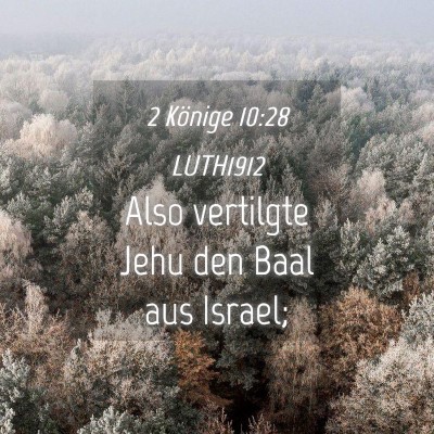 Picture 04 - 2 Könige 10:28 LUTH1912 - Also vertilgte Jehu den Baal aus - Bible Verse Picture