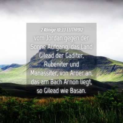Picture 04 - 2 Könige 10:33 LUTH1912 - vom Jordan gegen der Sonne Aufgang, das Land - Bible Verse Picture