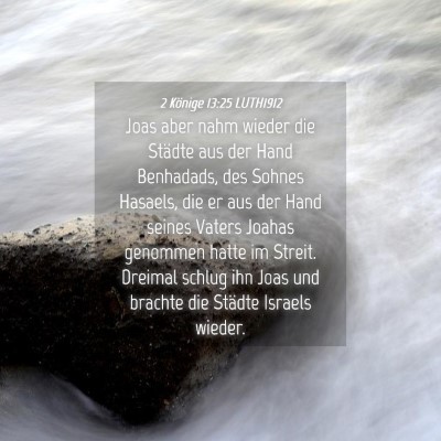 Picture 04 - 2 Könige 13:25 LUTH1912 - Joas aber nahm wieder die Städte aus der Hand - Bible Verse Picture