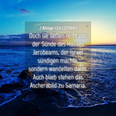 Picture 04 - 2 Könige 13:6 LUTH1912 - Doch sie ließen nicht von der Sünde des Hauses - Bible Verse Picture