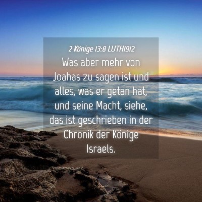 Picture 04 - 2 Könige 13:8 LUTH1912 - Was aber mehr von Joahas zu sagen ist und alles, - Bible Verse Picture
