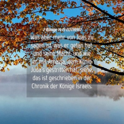 Picture 04 - 2 Könige 14:15 LUTH1912 - Was aber mehr von Joas zu sagen ist, was er getan - Bible Verse Picture