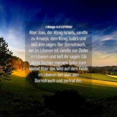 Picture 04 - 2 Könige 14:9 LUTH1912 - Aber Joas, der König Israels, sandte zu Amazja, - Bible Verse Picture