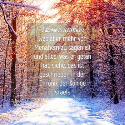 Picture 04 - 2 Könige 15:21 LUTH1912 - Was aber mehr von Menahem zu sagen ist und alles, - Bible Verse Picture