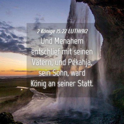 Picture 04 - 2 Könige 15:22 LUTH1912 - Und Menahem entschlief mit seinen Vätern, und - Bible Verse Picture