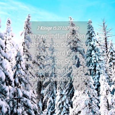 Picture 04 - 2 Könige 15:27 LUTH1912 - Im zweiundfünfzigsten Jahr Asarjas, des Königs - Bible Verse Picture