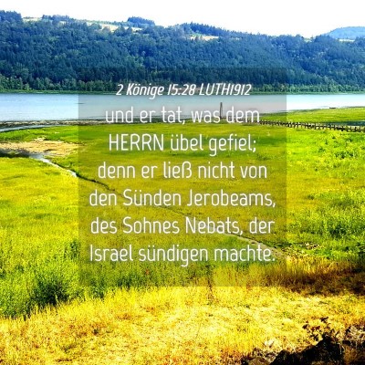Picture 04 - 2 Könige 15:28 LUTH1912 - und er tat, was dem HERRN übel gefiel; denn er - Bible Verse Picture