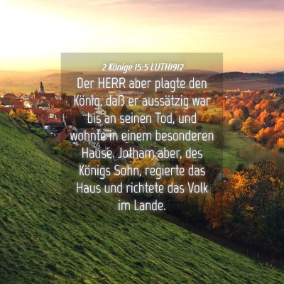 Picture 04 - 2 Könige 15:5 LUTH1912 - Der HERR aber plagte den König, daß er - Bible Verse Picture