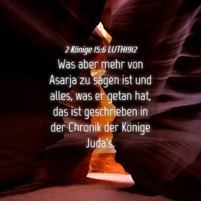 Picture 04 - 2 Könige 15:6 LUTH1912 - Was aber mehr von Asarja zu sagen ist und alles, - Bible Verse Picture