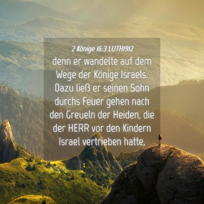 Picture 04 - 2 Könige 16:3 LUTH1912 - denn er wandelte auf dem Wege der Könige - Bible Verse Picture