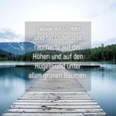 Picture 04 - 2 Könige 16:4 LUTH1912 - und tat Opfer und räucherte auf den Höhen und - Bible Verse Picture