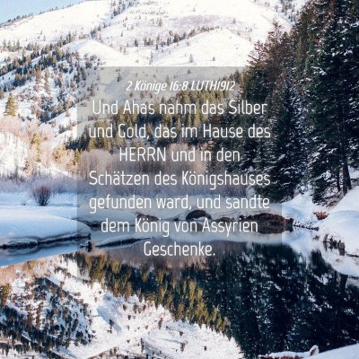Picture 04 - 2 Könige 16:8 LUTH1912 - Und Ahas nahm das Silber und Gold, das im Hause - Bible Verse Picture