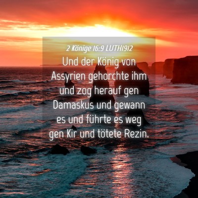 Picture 04 - 2 Könige 16:9 LUTH1912 - Und der König von Assyrien gehorchte ihm und zog - Bible Verse Picture