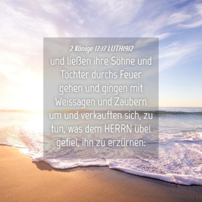 Picture 04 - 2 Könige 17:17 LUTH1912 - und ließen ihre Söhne und Töchter durchs Feuer - Bible Verse Picture