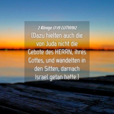 Picture 04 - 2 Könige 17:19 LUTH1912 - (Dazu hielten auch die von Juda nicht die Gebote - Bible Verse Picture