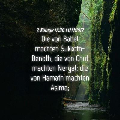 Picture 04 - 2 Könige 17:30 LUTH1912 - Die von Babel machten Sukkoth-Benoth; die von - Bible Verse Picture