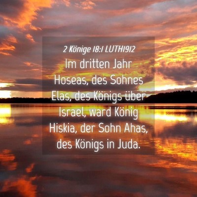 Picture 04 - 2 Könige 18:1 LUTH1912 - Im dritten Jahr Hoseas, des Sohnes Elas, des - Bible Verse Picture