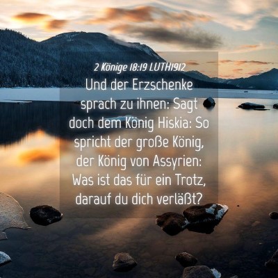 Picture 04 - 2 Könige 18:19 LUTH1912 - Und der Erzschenke sprach zu ihnen: Sagt doch dem - Bible Verse Picture
