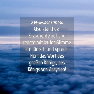 Picture 04 - 2 Könige 18:28 LUTH1912 - Also stand der Erzschenke auf und redete mit - Bible Verse Picture
