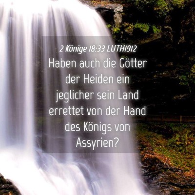 Picture 04 - 2 Könige 18:33 LUTH1912 - Haben auch die Götter der Heiden ein jeglicher - Bible Verse Picture
