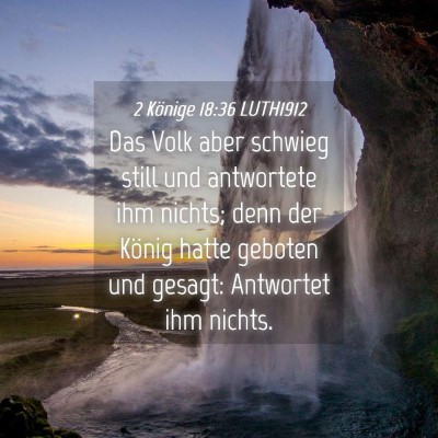 Picture 04 - 2 Könige 18:36 LUTH1912 - Das Volk aber schwieg still und antwortete ihm - Bible Verse Picture