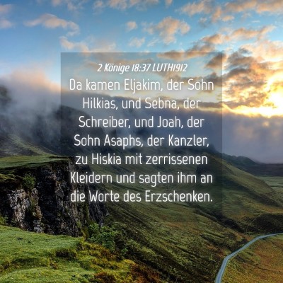 Picture 04 - 2 Könige 18:37 LUTH1912 - Da kamen Eljakim, der Sohn Hilkias, und Sebna, - Bible Verse Picture