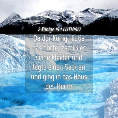 Picture 04 - 2 Könige 19:1 LUTH1912 - Da der König Hiskia das hörte, zerriß er seine - Bible Verse Picture