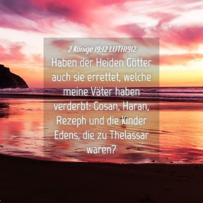 Picture 04 - 2 Könige 19:12 LUTH1912 - Haben der Heiden Götter auch sie errettet, - Bible Verse Picture