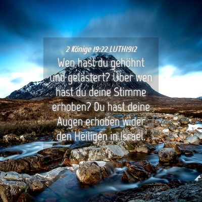 Picture 04 - 2 Könige 19:22 LUTH1912 - Wen hast du gehöhnt und gelästert? Über wen - Bible Verse Picture