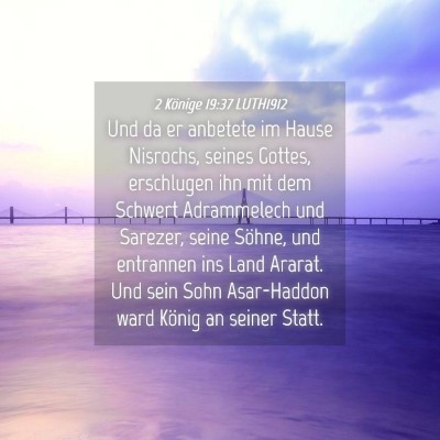 Picture 04 - 2 Könige 19:37 LUTH1912 - Und da er anbetete im Hause Nisrochs, seines - Bible Verse Picture