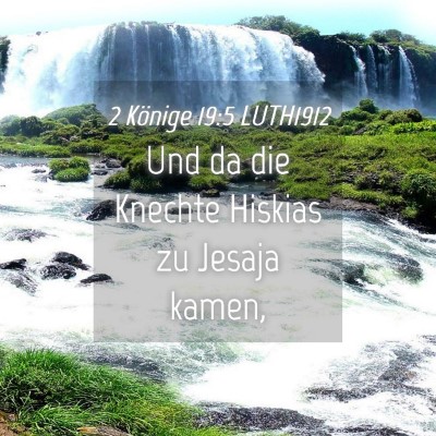 Picture 04 - 2 Könige 19:5 LUTH1912 - Und da die Knechte Hiskias zu Jesaja - Bible Verse Picture