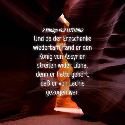 Picture 04 - 2 Könige 19:8 LUTH1912 - Und da der Erzschenke wiederkam, fand er den - Bible Verse Picture