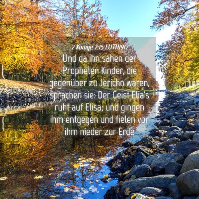 Picture 04 - 2 Könige 2:15 LUTH1912 - Und da ihn sahen der Propheten Kinder, die - Bible Verse Picture