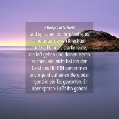 Picture 04 - 2 Könige 2:16 LUTH1912 - und sprachen zu ihm: Siehe, es sind unter deinen - Bible Verse Picture