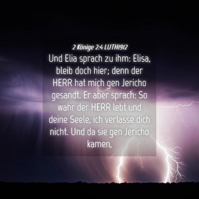 Picture 04 - 2 Könige 2:4 LUTH1912 - Und Elia sprach zu ihm: Elisa, bleib doch hier; - Bible Verse Picture