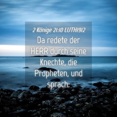 Picture 04 - 2 Könige 21:10 LUTH1912 - Da redete der HERR durch seine Knechte, die - Bible Verse Picture