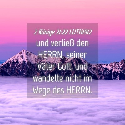 Picture 04 - 2 Könige 21:22 LUTH1912 - und verließ den HERRN, seiner Väter Gott, und - Bible Verse Picture