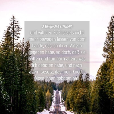Picture 04 - 2 Könige 21:8 LUTH1912 - und will den Fuß Israels nicht mehr bewegen - Bible Verse Picture