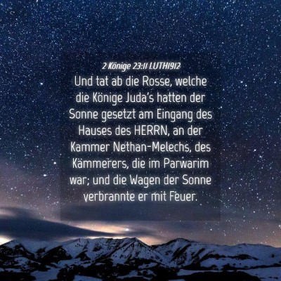 Picture 04 - 2 Könige 23:11 LUTH1912 - Und tat ab die Rosse, welche die Könige Juda's - Bible Verse Picture