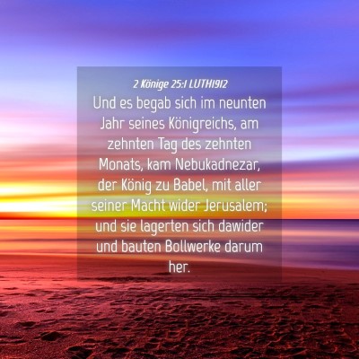 Picture 04 - 2 Könige 25:1 LUTH1912 - Und es begab sich im neunten Jahr seines - Bible Verse Picture